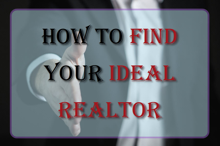 How To Find Your Ideal Realtor