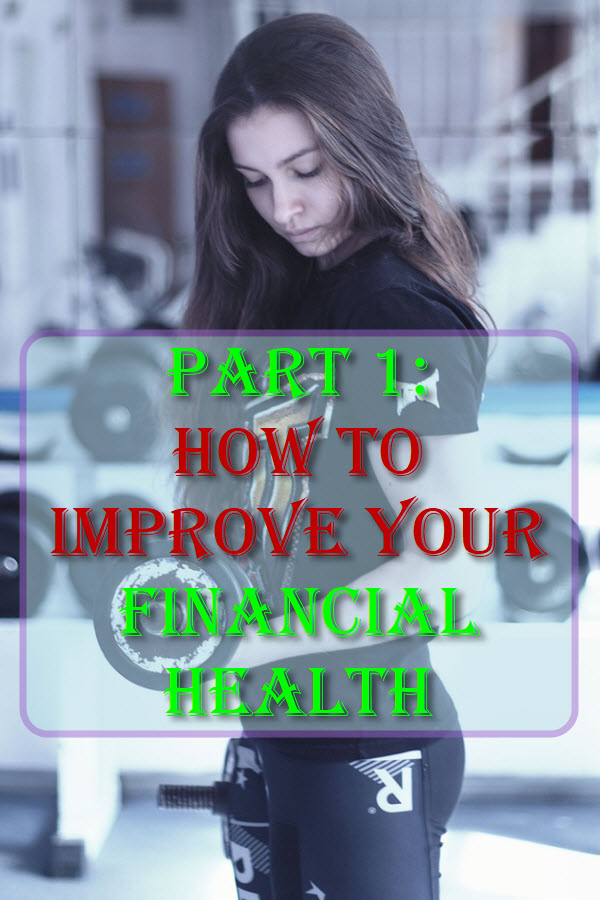 Part 1: How To Improve Your Financial Health