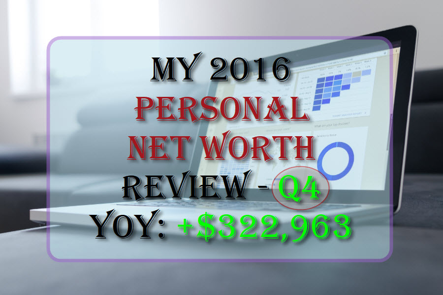 My 2016 Personal Net Worth Review - Q4