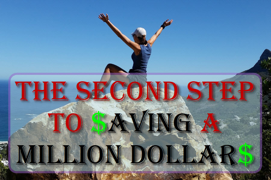 The Second Step To Saving A Million Dollars