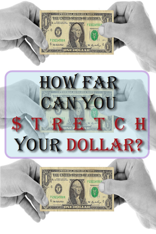 How Far Can You Stretch Your Dollar?