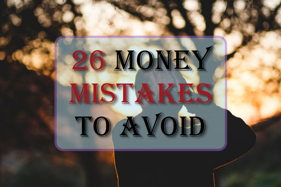 26 Money Mistakes To Avoid