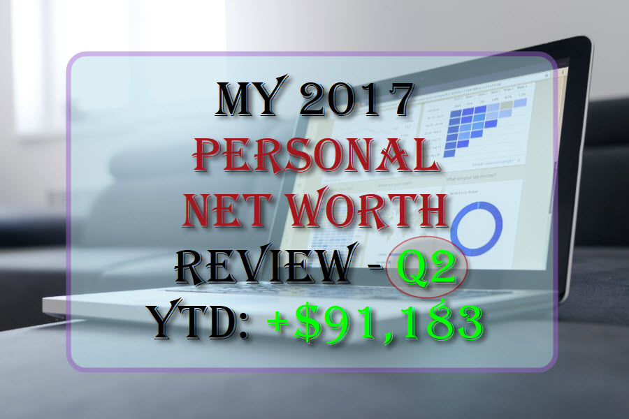 My 2017 Personal Net Worth Review - Q2