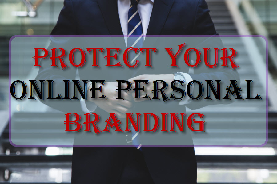 Protect Your Online Personal Branding