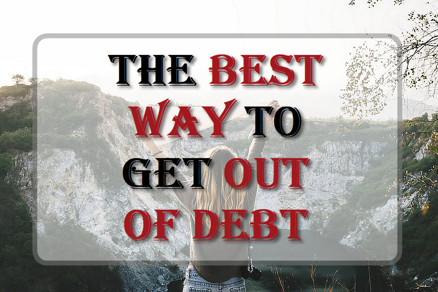 The Best Way To Get Out Of Debt