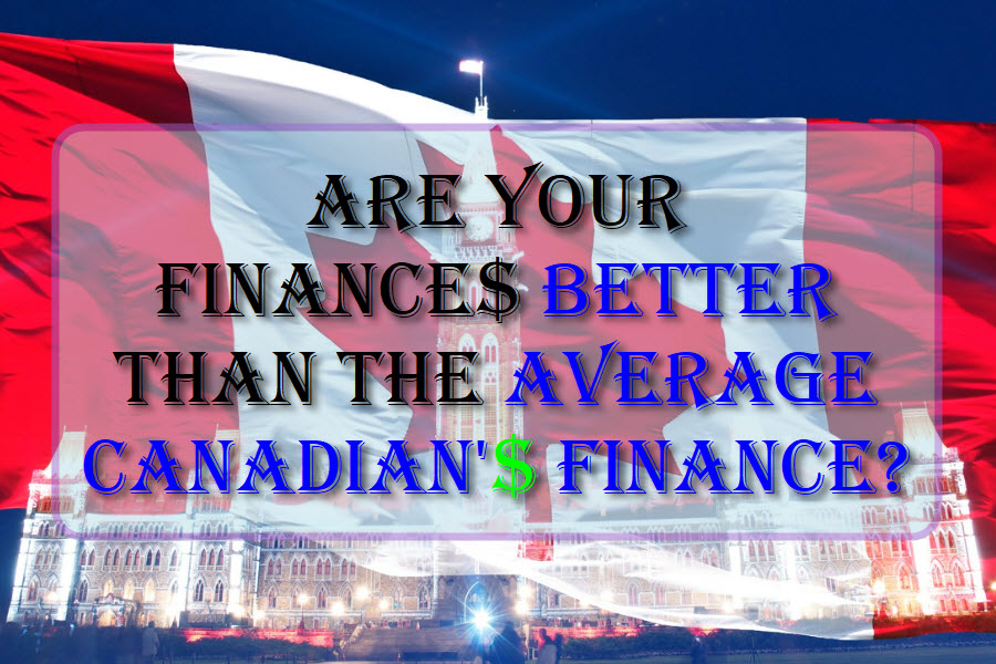 Are Your Finances Better Than The Average Canadian's Finance?