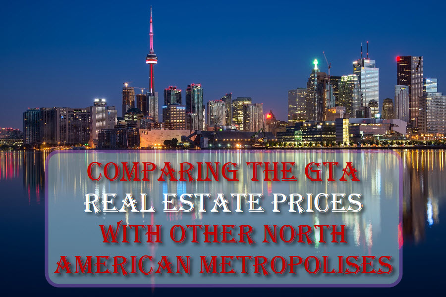 Comparing The Greater Toronto Area Real Estate Prices With Other North American Metropolises