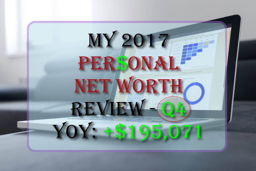 My Personal Net Worth Review - 2017 Year-end