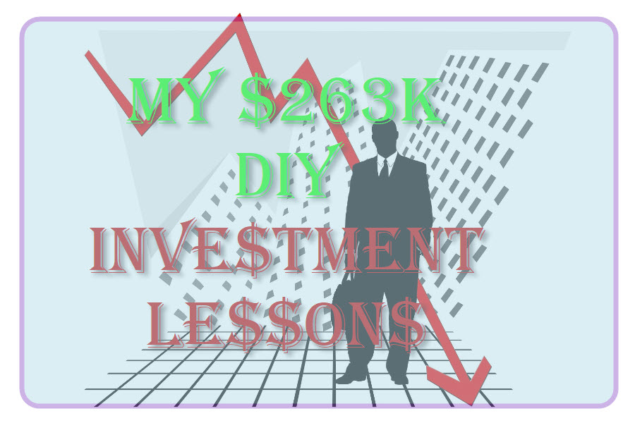 My $263K DIY Investment Lessons