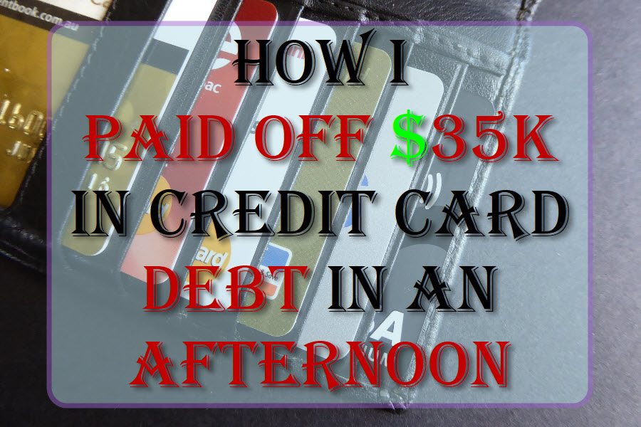 How I Paid Off $35K In Credit Card Debt In An Afternoon