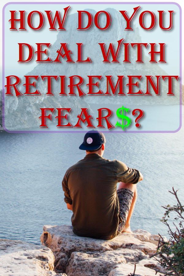 Some retirement fears are valid, while others are overblown and we are better off by not worrying about things that we cannot control.