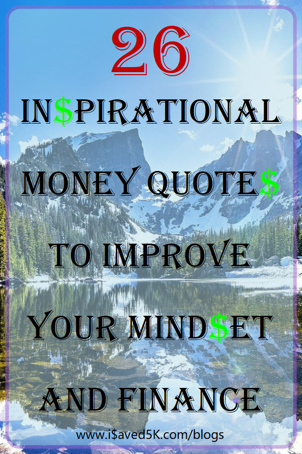 How do you motivate yourself to improve your finance?  Here are 26 inspirational money quotes to improve your financial and mental health.