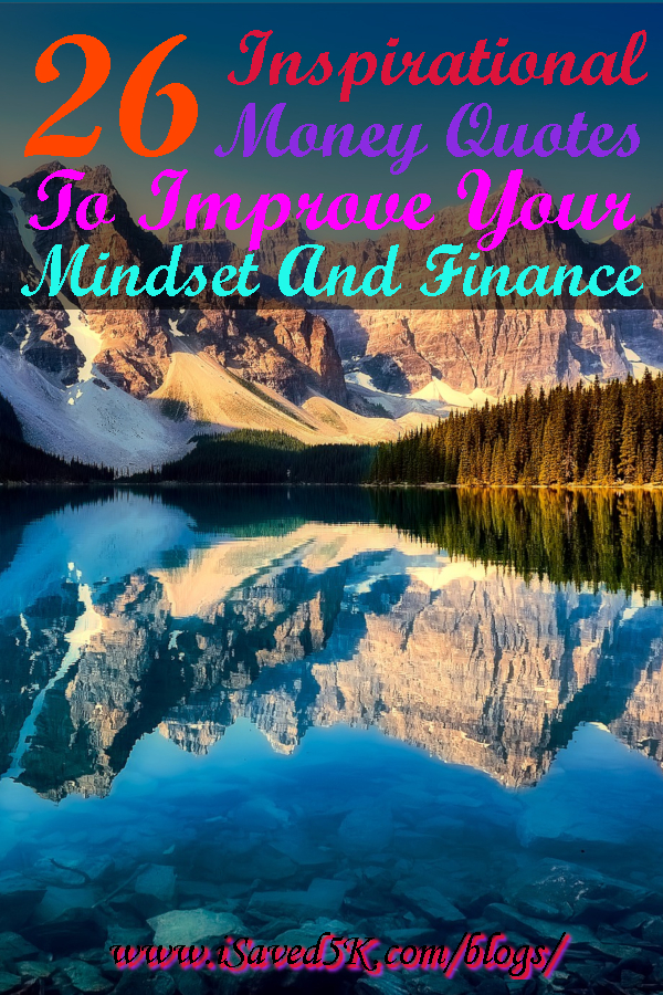 How do you motivate yourself to improve your finance?  Here are 26 inspirational money quotes to improve your financial and mental health.